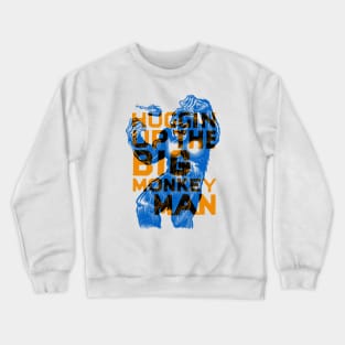 big monkey man Crewneck Sweatshirt